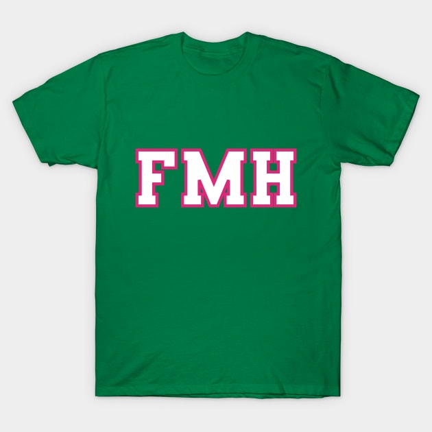 FMH Collegiate - Pink/Green Letters - FMH Collegiate - Pink/Green Letters T-Shirt by Finding Mr Height